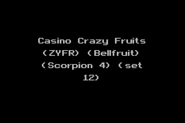 Casino Crazy Fruits (ZYFR) (Bellfruit) (Scorpion 4) (set 12)
