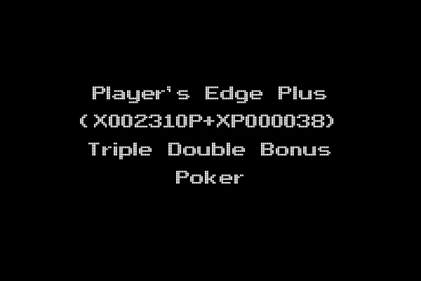 Player's Edge Plus (X002310P+XP000038) Triple Double Bonus Poker