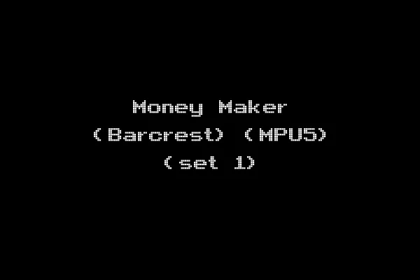Money Maker (Barcrest) (MPU5) (set 1)