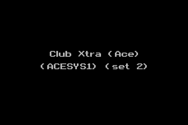 Club Xtra (Ace) (ACESYS1) (set 2)