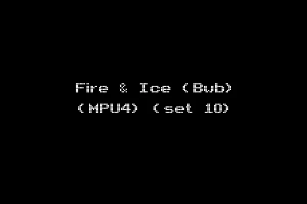 Fire & Ice (Bwb) (MPU4) (set 10)