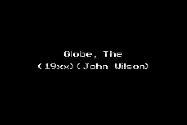 Globe, The (19xx)(John Wilson)
