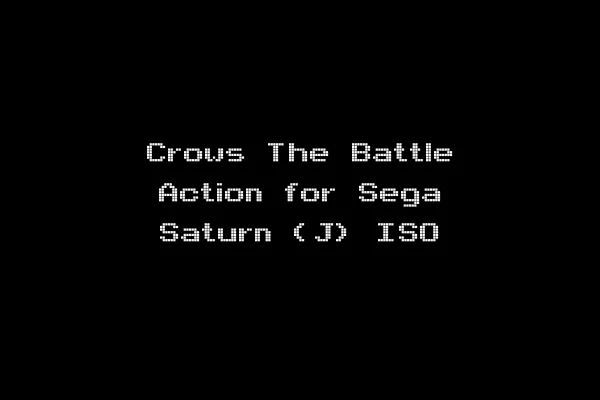 Crows The Battle Action for Sega Saturn (J) ISO