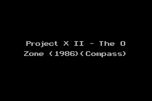 Project X II - The O Zone (1986)(Compass)