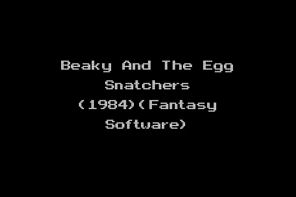 Beaky And The Egg Snatchers (1984)(Fantasy Software)