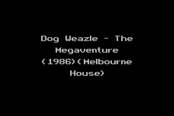 Dog Weazle - The Megaventure (1986)(Melbourne House)