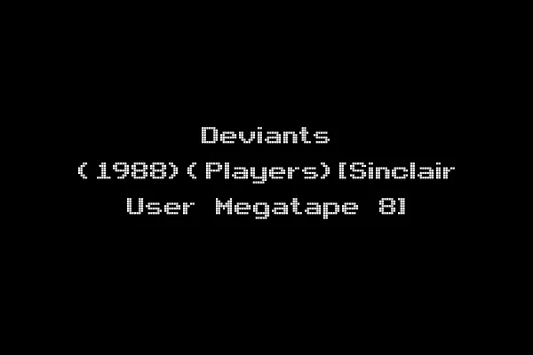 Deviants (1988)(Players)[Sinclair User Megatape 8]