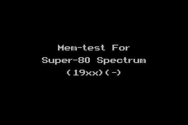 Mem-test For Super-80 Spectrum (19xx)(-)