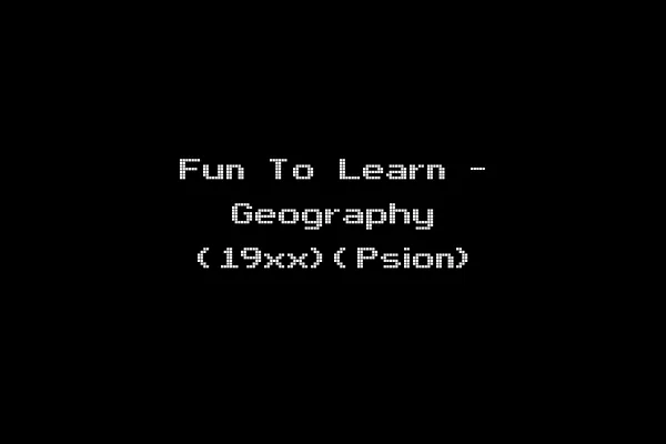 Fun To Learn - Geography (19xx)(Psion)