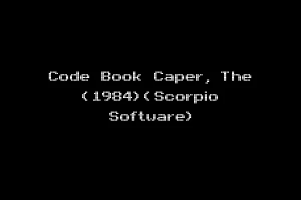 Code Book Caper, The (1984)(Scorpio Software)