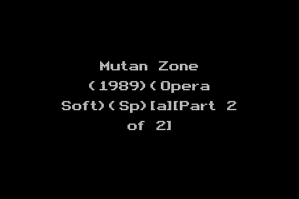 Mutan Zone (1989)(Opera Soft)(Sp)[a][Part 2 of 2]