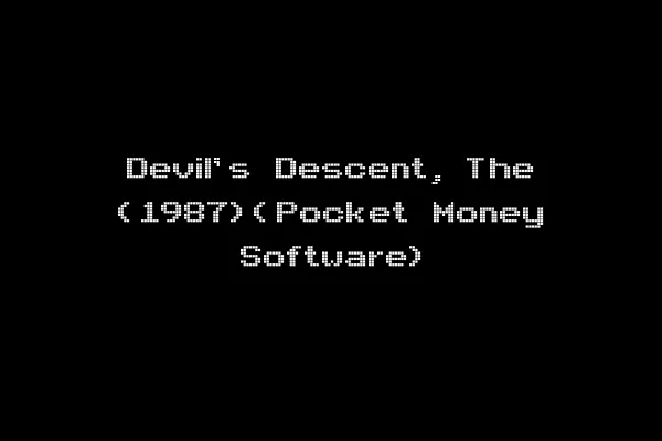 Devil's Descent, The (1987)(Pocket Money Software)