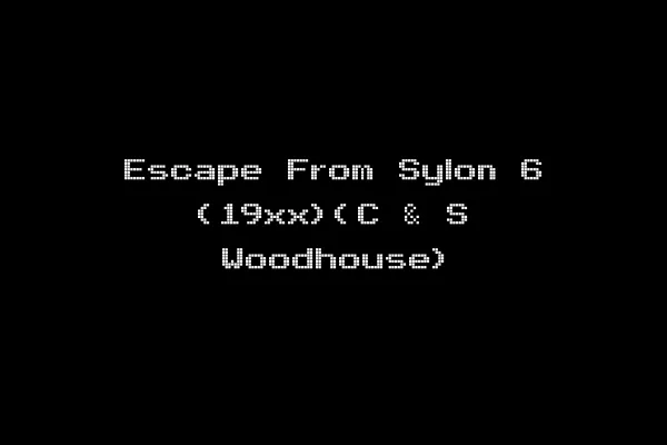 Escape From Sylon 6 (19xx)(C & S Woodhouse)
