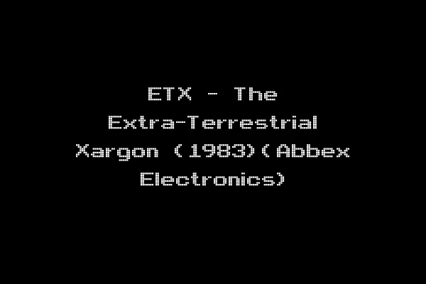ETX - The Extra-Terrestrial Xargon (1983)(Abbex Electronics)