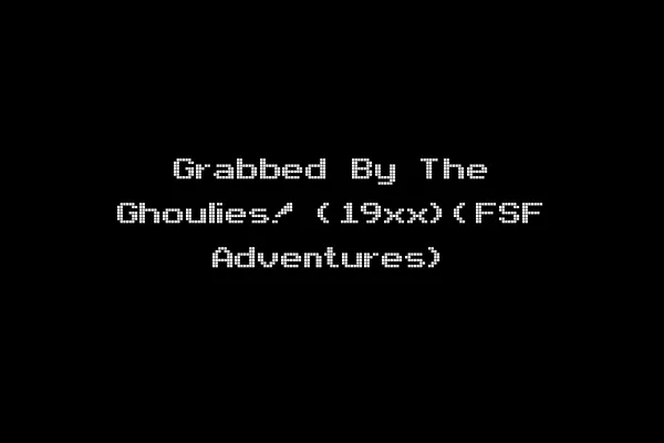 Grabbed By The Ghoulies! (19xx)(FSF Adventures)
