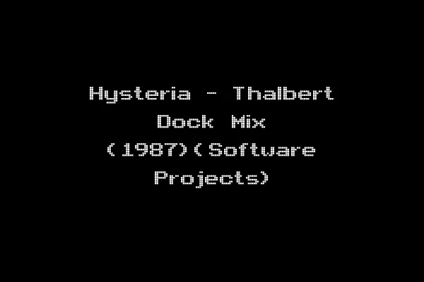 Hysteria - Thalbert Dock Mix (1987)(Software Projects)
