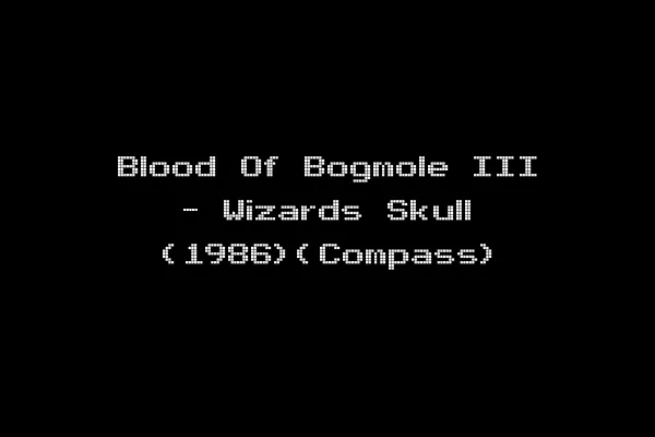 Blood Of Bogmole III - Wizards Skull (1986)(Compass)