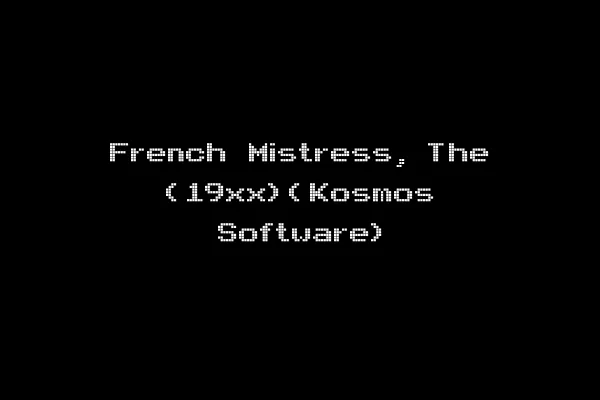 French Mistress, The (19xx)(Kosmos Software)