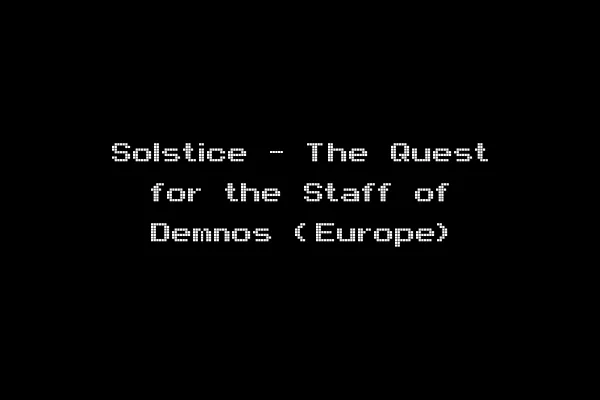 Solstice - The Quest for the Staff of Demnos (Europe)