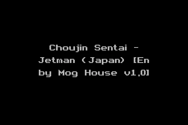 Choujin Sentai - Jetman (Japan) [En by Mog House v1.0]