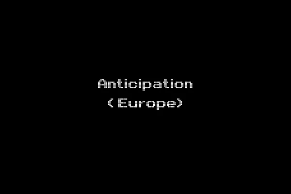 Anticipation (Europe)