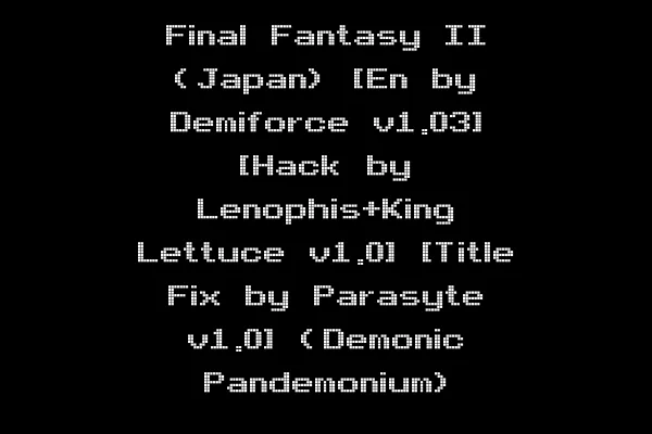 Final Fantasy II (Japan) [En by Demiforce v1.03] [Hack by Lenophis+King Lettuce v1.0] [Title Fix by Parasyte v1.0] (Demonic Pandemonium)