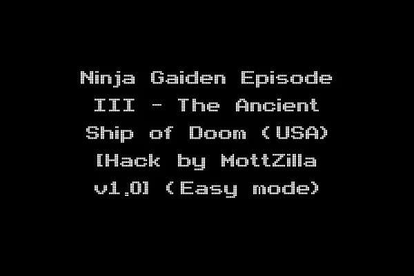 Ninja Gaiden Episode III - The Ancient Ship of Doom (USA) [Hack by MottZilla v1.0] (Easy mode)