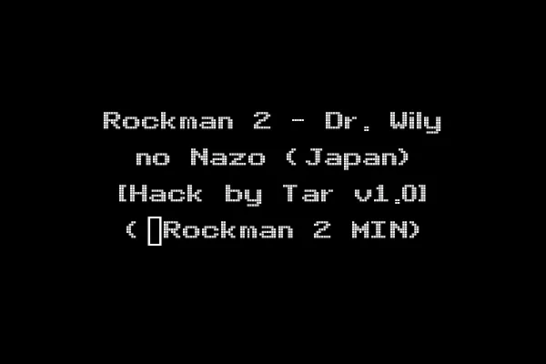 Rockman 2 - Dr. Wily no Nazo (Japan) [Hack by Tar v1.0] (~Rockman 2 MIN)