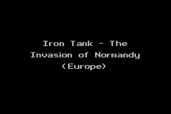 Iron Tank - The Invasion of Normandy (Europe)