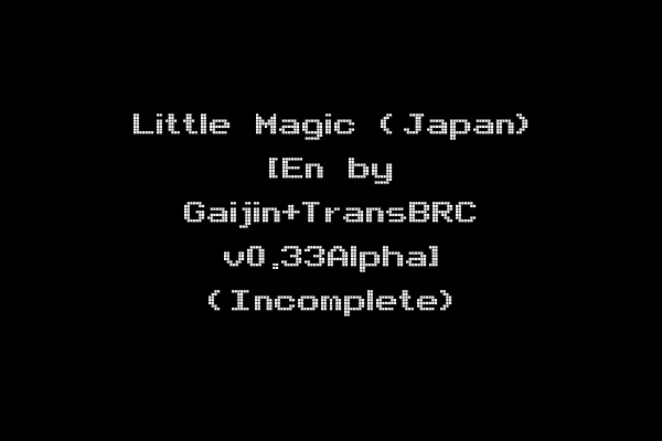 Little Magic (Japan) [En by Gaijin+TransBRC v0.33Alpha] (Incomplete)