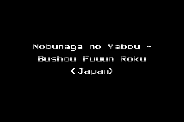 Nobunaga no Yabou - Bushou Fuuun Roku (Japan)
