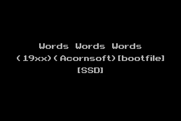 Words Words Words (19xx)(Acornsoft)[bootfile] [SSD]