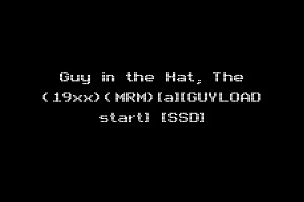 Guy in the Hat, The (19xx)(MRM)[a][GUYLOAD start] [SSD]