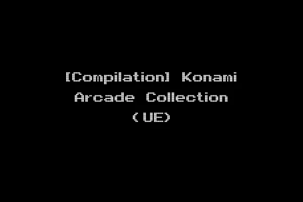 [Compilation] Konami Arcade Collection (UE)