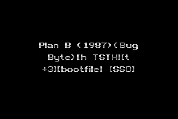 Plan B (1987)(Bug Byte)[h TSTH][t +3][bootfile] [SSD]