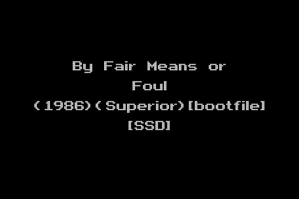 By Fair Means or Foul (1986)(Superior)[bootfile] [SSD]