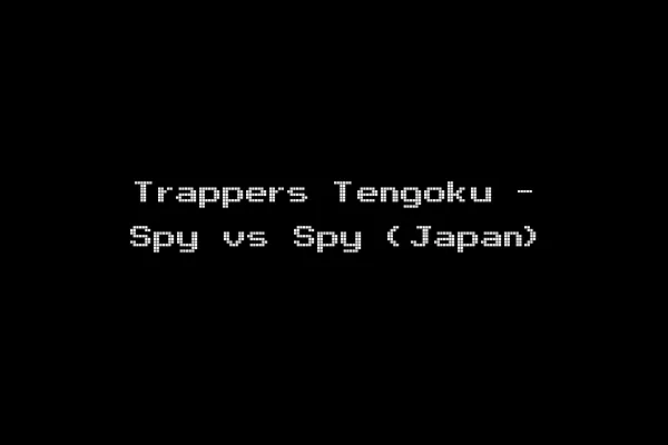 Trappers Tengoku - Spy vs Spy (Japan)