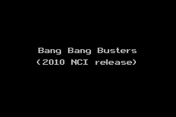 Bang Bang Busters (2010 NCI release)