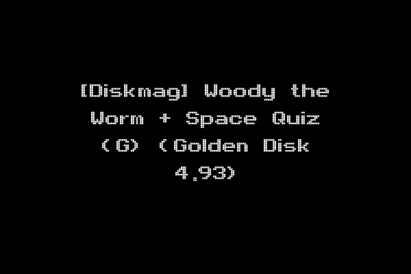 [Diskmag] Woody the Worm + Space Quiz (G) (Golden Disk 4.93)