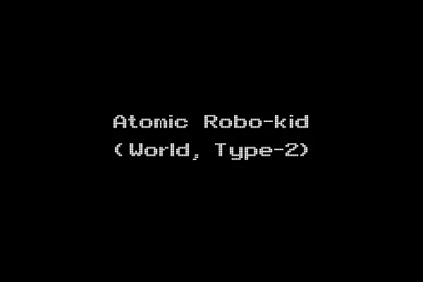 Atomic Robo-kid (World, Type-2)