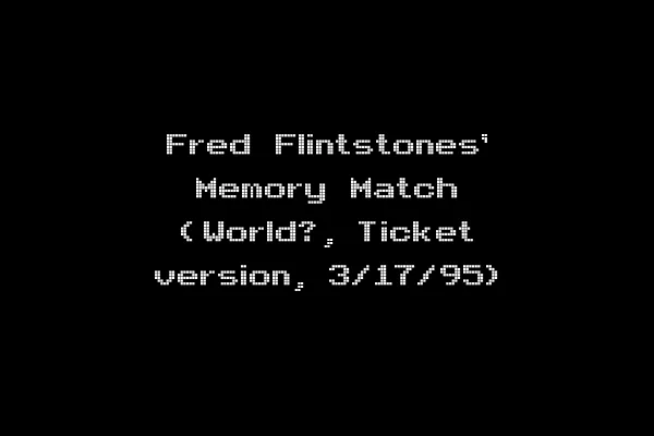 Fred Flintstones' Memory Match (World?, Ticket version, 3/17/95)