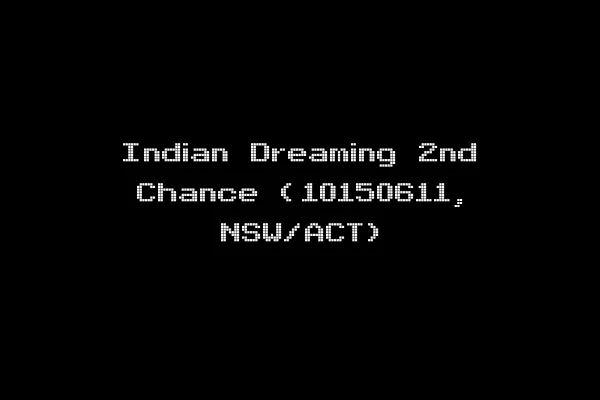 Indian Dreaming 2nd Chance (10150611, NSW/ACT)