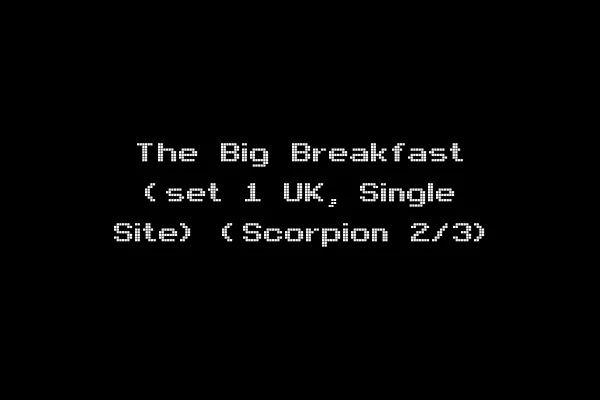 The Big Breakfast (set 1 UK, Single Site) (Scorpion 2/3)