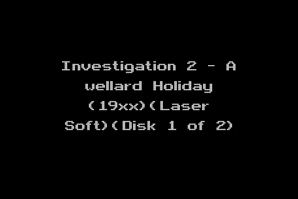 Investigation 2 - A wellard Holiday (19xx)(Laser Soft)(Disk 1 of 2)