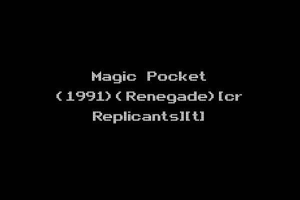 Magic Pocket (1991)(Renegade)[cr Replicants][t]
