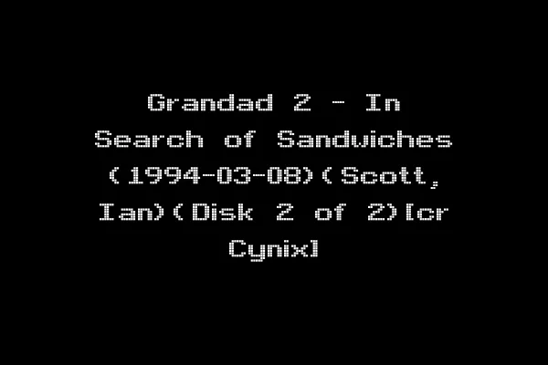 Grandad 2 - In Search of Sandwiches (1994-03-08)(Scott, Ian)(Disk 2 of 2)[cr Cynix]