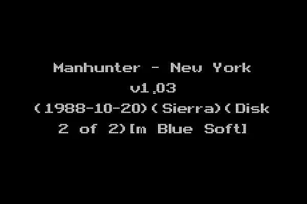 Manhunter - New York v1.03 (1988-10-20)(Sierra)(Disk 2 of 2)[m Blue Soft]