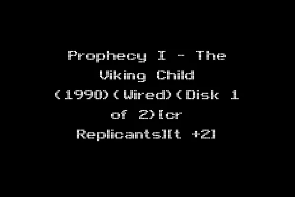 Prophecy I - The Viking Child (1990)(Wired)(Disk 1 of 2)[cr Replicants][t +2]
