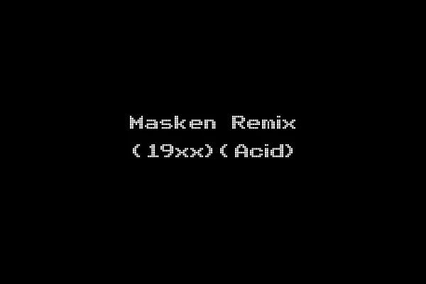 Masken Remix (19xx)(Acid)