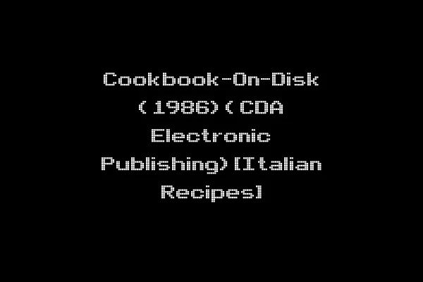 Cookbook-On-Disk (1986)(CDA Electronic Publishing)[Italian Recipes]